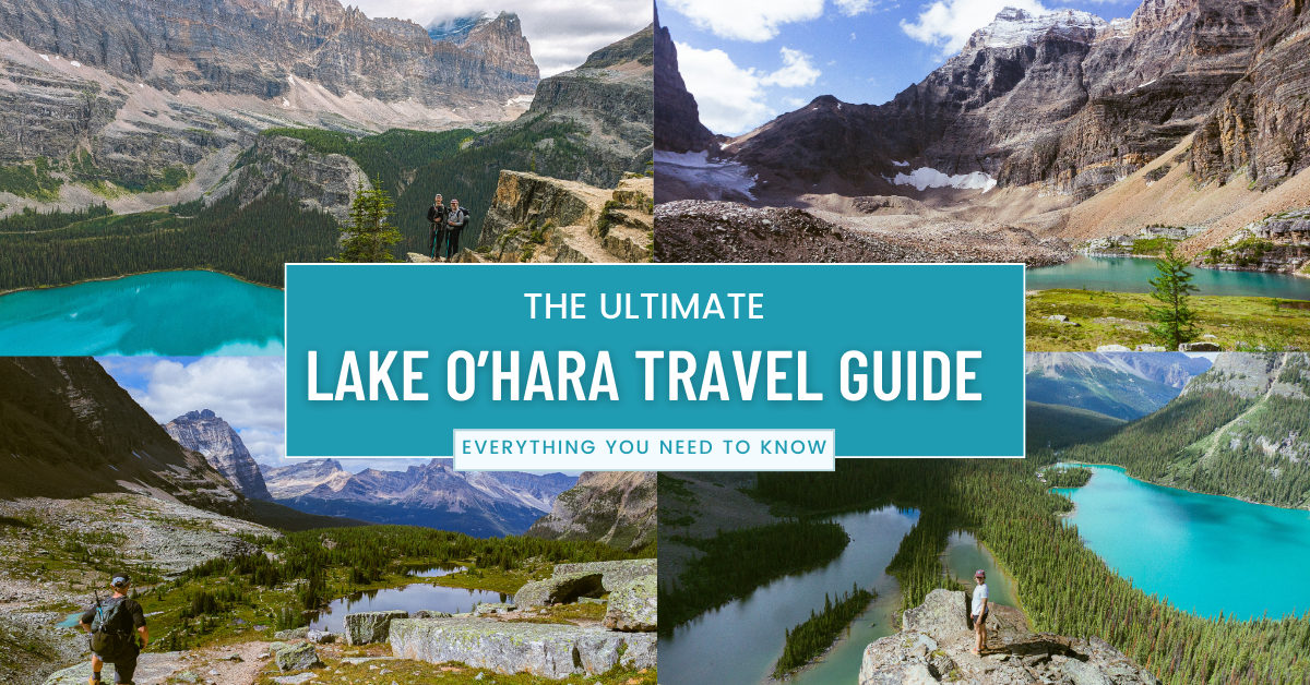 Ultimate Lake O’Hara Travel Guide: Everything You Need to Know for Your Bucket List Adventure